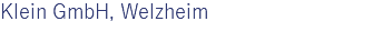 Klein GmbH, Welzheim
